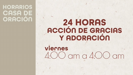 24 horas de gracias y adoración